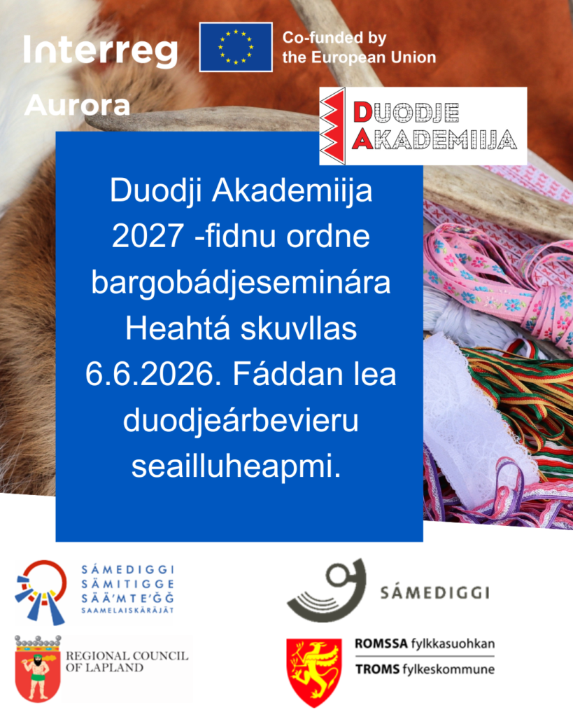 Vitality of the duodji tradition/Duodjeárbevieru seailluheapmi, workshop/bargobádjeseminára 6.6.2026 Hetta/Heahtá