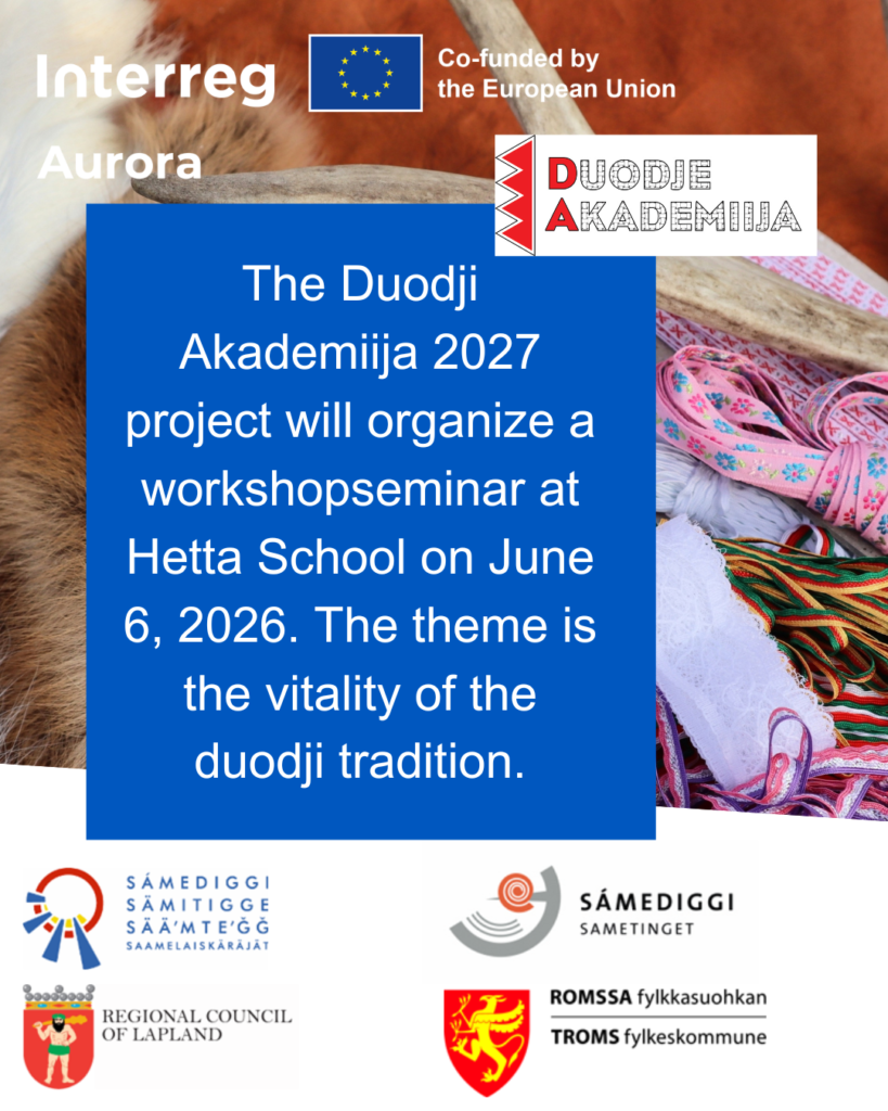 Vitality of the duodji tradition/Duodjeárbevieru seailluheapmi, workshop/bargobádjeseminára 6.6.2026 Hetta/Heahtá