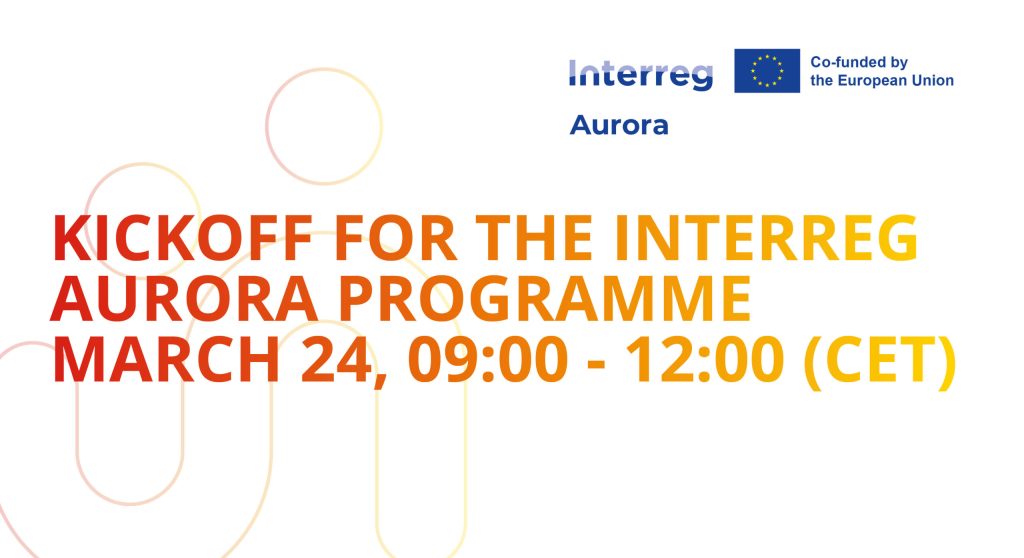 Kickoff Event for the Interreg Aurora Programme, March 24, 2022