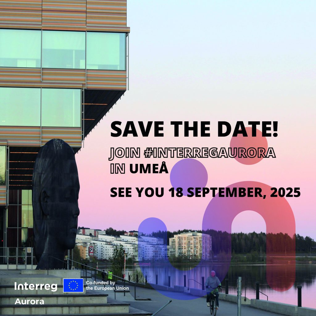 SAVE THE DATE! Interreg Aurora is coming to Umeå